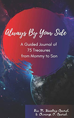 Always By Your Side : A Journal of 75 Guided Treasures from Mommy to Son