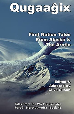Qugaag^ix^ - First Nation Tales From Alaska & The Arctic - 9781913500269