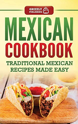 Mexican Cookbook : Traditional Mexican Recipes Made Easy - 9781952395710