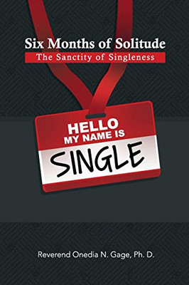 Six Months of Solitude : The Sanctity of Singleness: Prayers and Journal