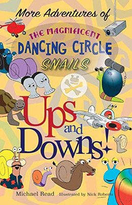 More Adventures of the Magnificent Dancing Garden Snails : Ups and Downs