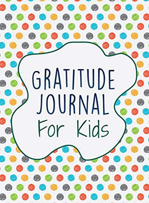 Gratitude Journal For Kids : Interactive With 30 Animal Coloring Designs