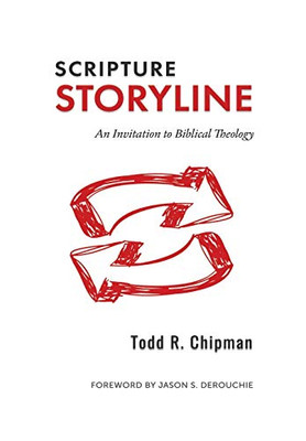 Scripture Storyline : An Invitation to Biblical Theology - 9781948048408