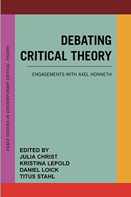 Debating Critical Theory : Engagements With Axel Honneth - 9781786614797