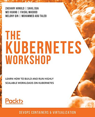 KUBERNETES WORKSHOP : A New, Interactive Approach to Learning Kubernetes