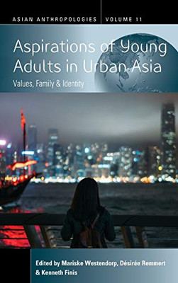 Aspirations of Young Adults in Urban Asia : Values, Family, and Identity