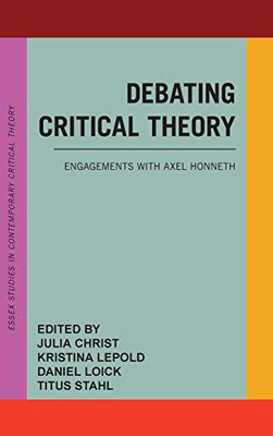 Debating Critical Theory : Engagements with Axel Honneth - 9781786614780