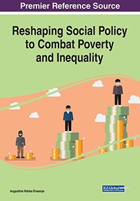 Reshaping Social Policy to Combat Poverty and Inequality - 9781799809708