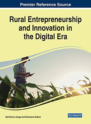 Rural Entrepreneurship and Innovation in the Digital Era - 9781799849421