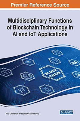 Handbook of Research on Blockchain Technology in AI and IoT Applications