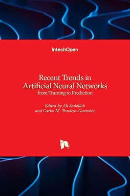 Recent Trends in Artificial Neural Networks : from Training to Prediction