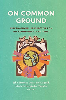 On Common Ground : International Perspectives on the Community Land Trust