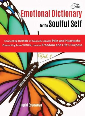 The Emotional Dictionary to the Soulful Self : STAND IN THE POWER OF YOU!