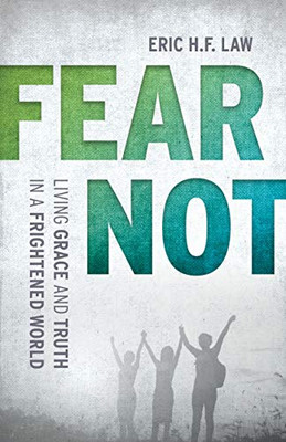 Fear Not: Living Grace and Truth in a Frightened World