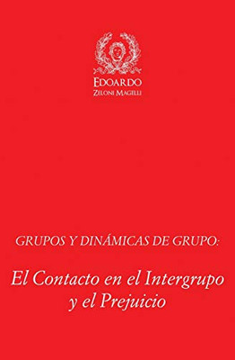 Grupos y Dinámicas de Grupo : El Contacto en el Intergrupo y el Prejuicio