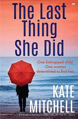 The Last Thing She Did : A Gripping Psychological Thriller Full of Twists