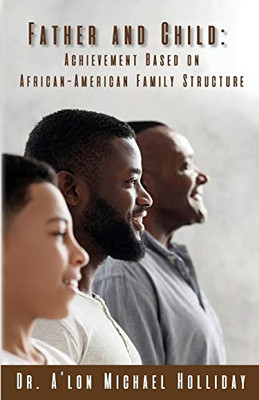 Father and Child : Achievement Based on African American Family Structure