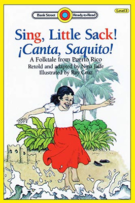 Sing, Little Sack! ¡Canta, Saquito!-A Folktale from Puerto Rico : Level 3