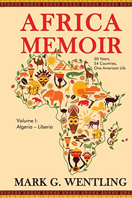 Africa Memoir : 50 Years, 54 Countries, One American Life - 9781948598385