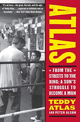 Atlas: From the Streets to the Ring: A Son's Struggle to Become a Man