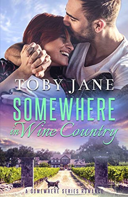 Somewhere in Wine Country : A Somewhere Series Secret Billionaire Romance