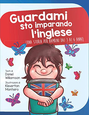 Guardami sto imparando l'inglese : Una storia per bambini dai 3 ai 6 anni