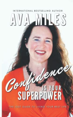 Confidence Is Your Superpower : Reclaiming Your Superpower of Self-Esteem