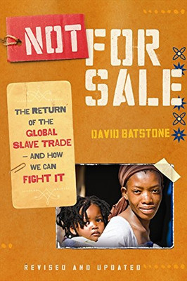 Not for Sale: The Return of the Global Slave Trade-and How We Can Fight It