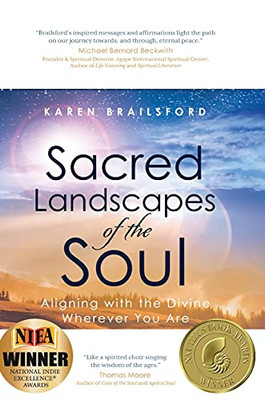 Sacred Landscapes of the Soul : Aligning with the Divine Wherever You Are