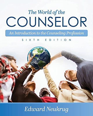 The World of the Counselor : An Introduction to the Counseling Profession