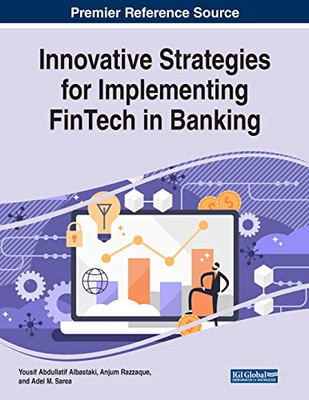 Innovative Strategies for Implementing FinTech in Banking - 9781799832584