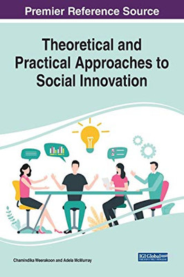 Theoretical and Practical Approaches to Social Innovation - 9781799845881