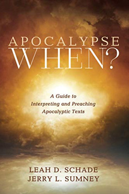 Apocalypse When? : A Guide to Interpreting and Preaching Apocalyptic Texts
