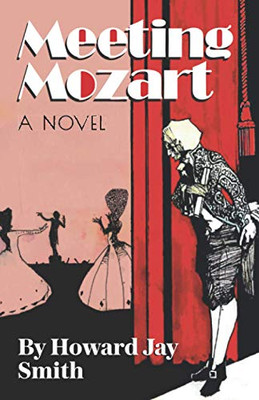 Meeting Mozart : A Novel Drawn From the Secret Diaries of Lorenzo Da Ponte