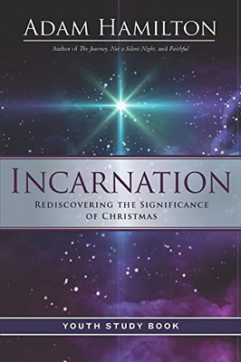 Incarnation Youth Study Book : Rediscovering the Significance of Christmas