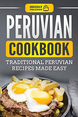 Peruvian Cookbook : Traditional Peruvian Recipes Made Easy - 9781952395963