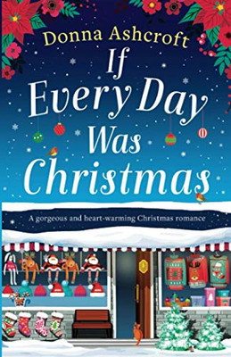 If Every Day Was Christmas: A Gorgeous and Heart-warming Christmas Romance
