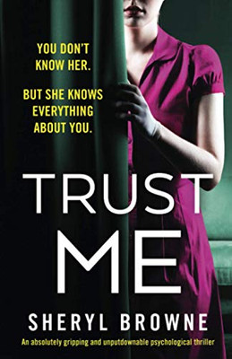 Trust Me : An Absolutely Gripping and Unputdownable Psychological Thriller