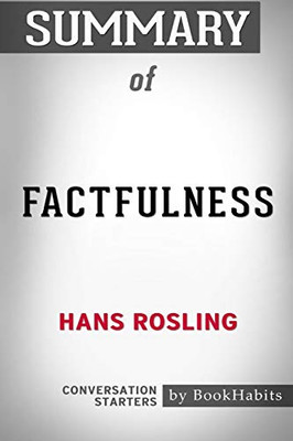 Summary of Factfulness by Hans Rosling: Conversation Starters