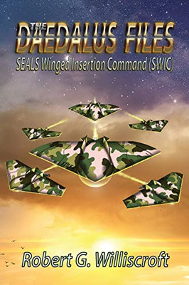 The Daedalus Files : SEALS Winged Insertion Command (SWIC) - 9781947867871