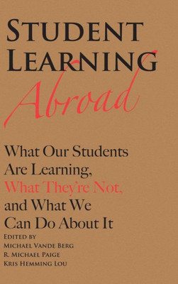Student Learning Abroad: What Our Students Are Learning, What They're Not, and What We Can Do About It