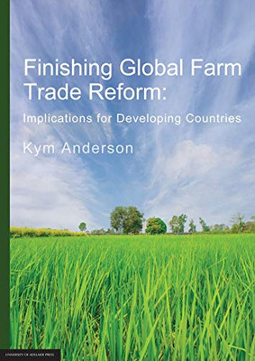 Finishing Global Farm Trade Reform: : Implications for developing countries