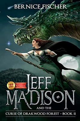 Jeff MaDISoN and the Curse of Drakwood Forest : A Magical Fantasy Adventure