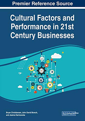 Cultural Factors and Performance in 21st Century Businesses - 9781799837459