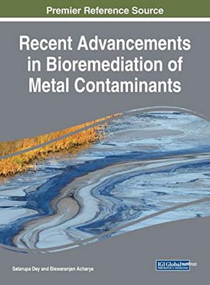 Recent Advancements in Bioremediation of Metal Contaminants - 9781799848882
