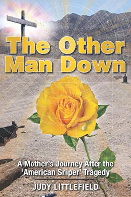The Other Man Down : A Mother's Journey After the 'American Sniper' Tragedy.