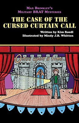 Max Brinkley's Military Brat Mysteries : The Case of the Cursed Curtain Call