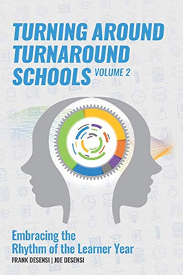 Turning Around Turnaround Schools : Embracing the Rhythm of the Learner Year