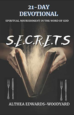 21- Day Devotional : S.E.C.R.E.T.S: Spiritual Nourishment in The Word of God