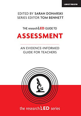 The ResearchED Guide to Assessment : An Evidence-Informed Guide for Teachers